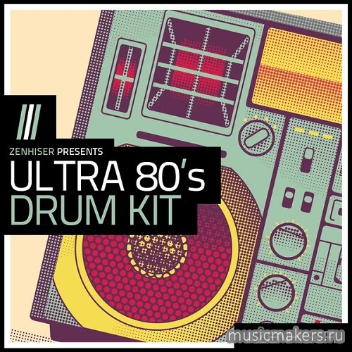 Zenhiser - Ultra 80's Drum Kit (WAV)