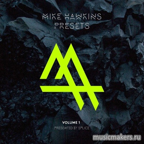 Splice Sounds - Mike Hawkins Presets for Serum (SYNTH PRESET)