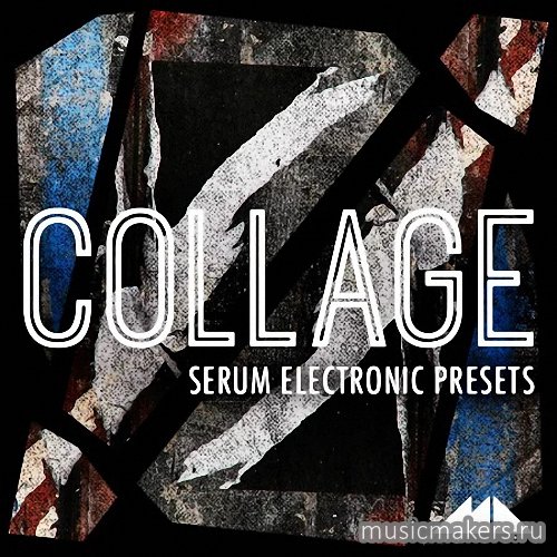 ModeAudio - Collage - Serum Electronic Presets (SERUM, WAV)