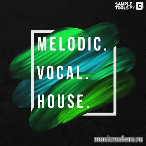 Sample Tools by Cr2 - Melodic. Vocal. House. (WAV)
