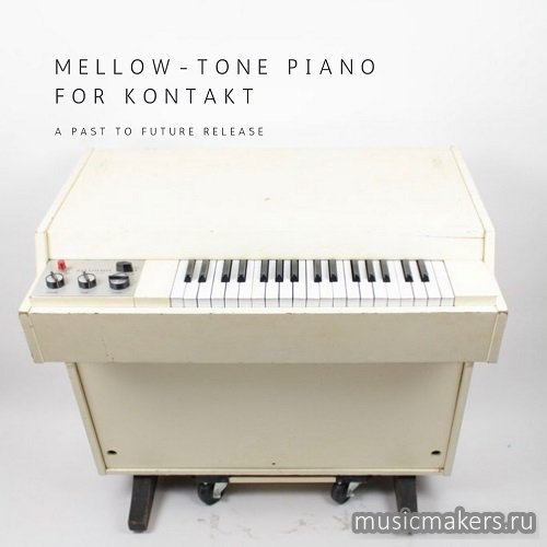 Past To Future Reverbs - MELLOW TONE PIANO FOR KONTAKT! (MELLOTRON) (KONTAKT)