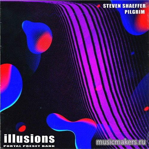 Steven Shaeffer & Pilgrim - Illusions (Portal Preset Pack) (OUTPUT PORTAL)