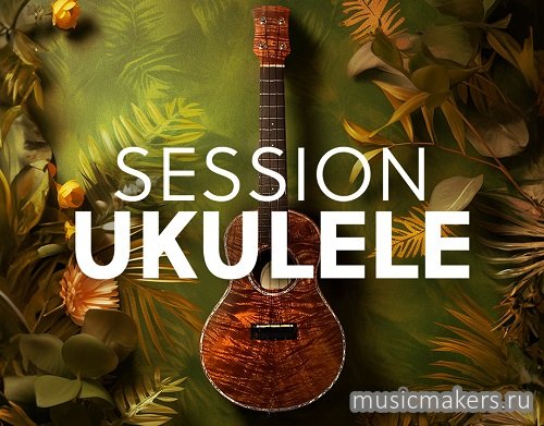 Native Instruments - Session Ukulele (KONTAKT)
