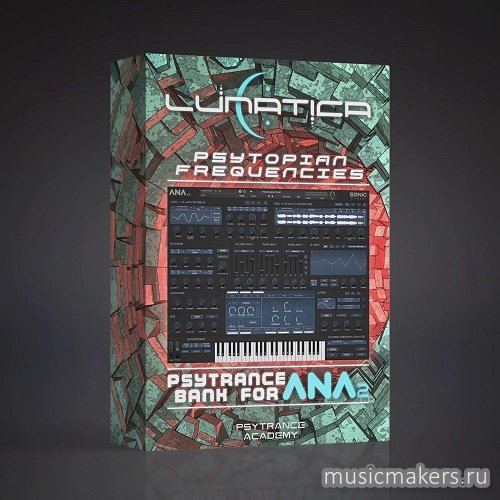 Psytrance Academy - LUNATICA - Psytopian Frequencies (SYNTH PRESET, ANA2 Bank)