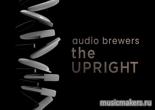 Audio Brewers - The Upright Complete 6.1 (KONTAKT)
