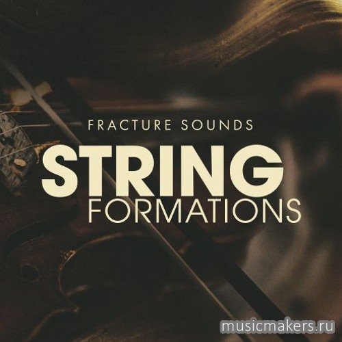 Fracture Sounds - STRING FORMATIONS (KONTAKT)