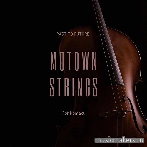 Past to Future Reverbs - Motown Strings (KONTAKT)