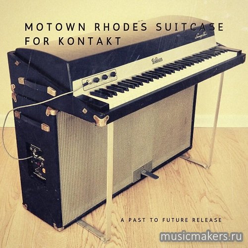 Past to Future Reverbs - Motown Suitcase Rhodes (KONTAKT)
