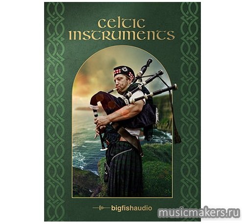 Big Fish Audio - Celtic Instruments (KONTAKT)