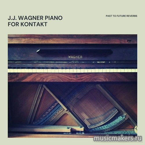 Past to Future Reverbs - J.J. Wagner Piano (KONTAKT)