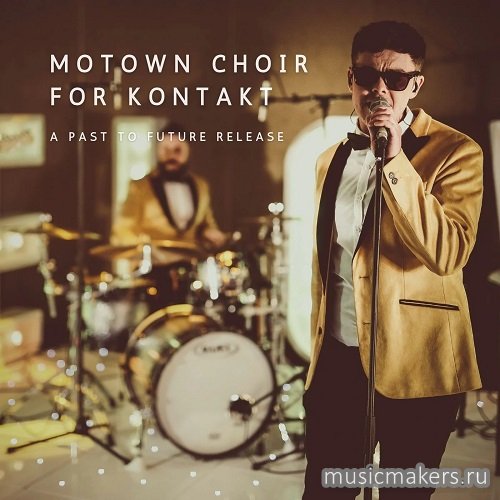 Past to Future Reverbs - Motown Choir (KONTAKT)
