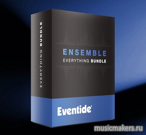Eventide - Ensemble Bundle v2.20.0 [R2R] VST, VST3, AAX [13.11.2024]