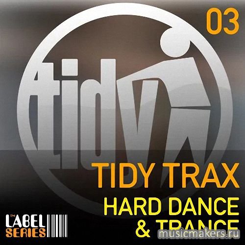 Loopmasters - Tidy Trax Hard Dance and Trance (EXS, NNXT, SFZ, KONTAKT, HALION, WAV)