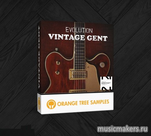Orange Tree Samples - Evolution Vintage Gent 1.2.5 (KONTAKT)