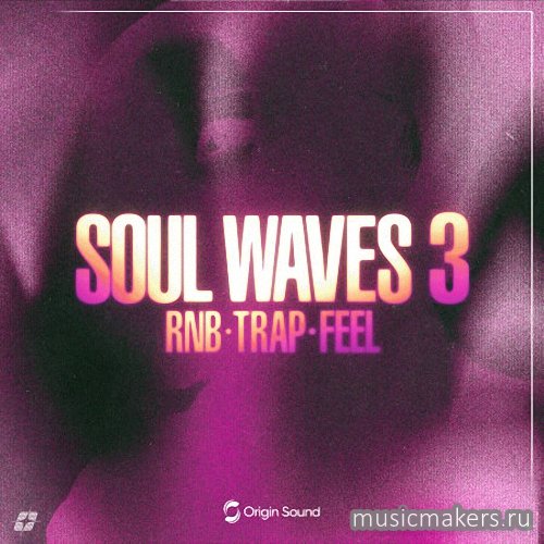 Origin Sound - SOUL WAVES 3 (WAV)