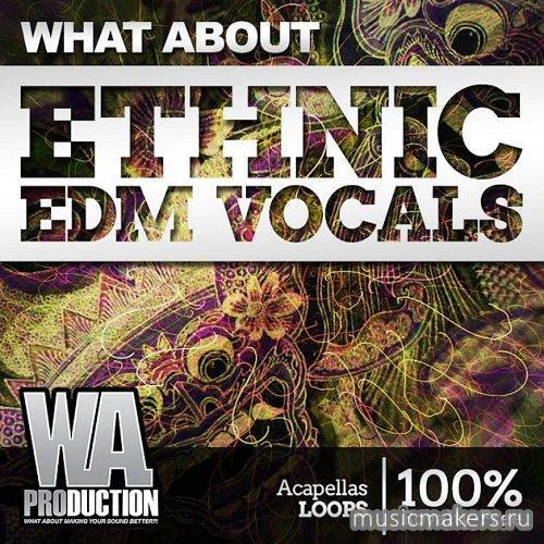 W. A. Production - What About Ethnic EDM Vocals (MiDi, WAV, FL Studio Project, Sylenth1 individual Presets, Tutorial Video)