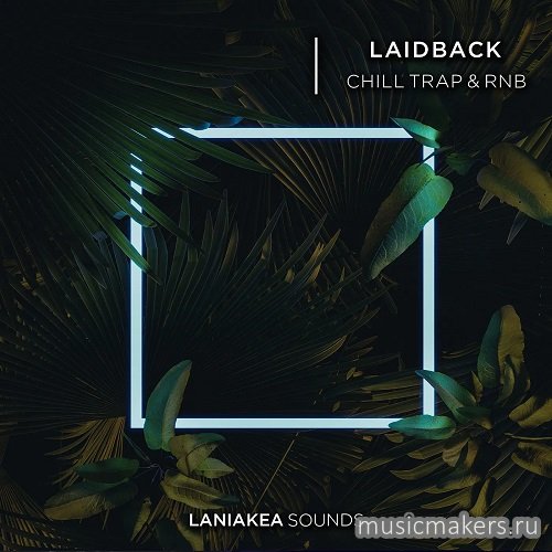 Laniakea Sounds - Laidback Chill Trap & RnB (WAV)