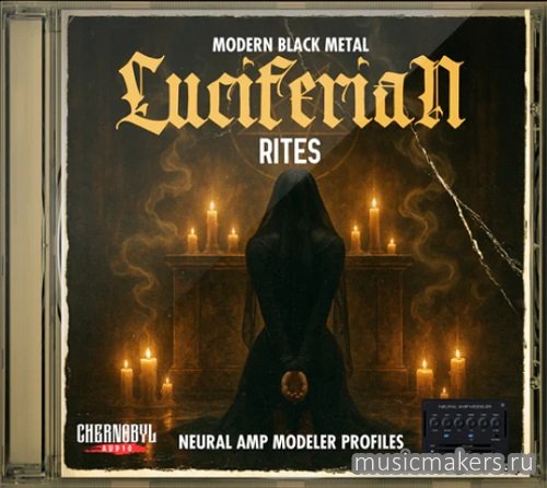 Chernobyl Audio - Luciferian Rites - Modern Black Metal (NAM, WAV)