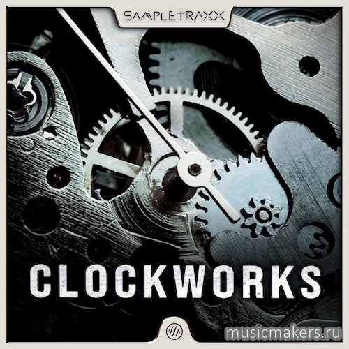 SampleTraxx - Clockworks Vol. 1 (KONTAKT)