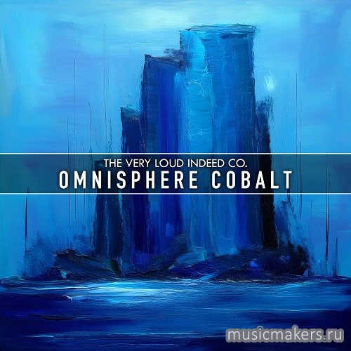 The Very Loud Indeed Co - Omnisphere 2.8, 3 Cobalt (SOUNDBANK)