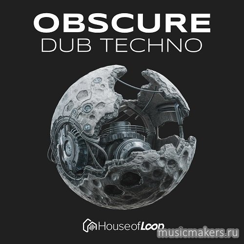 House Of Loop - Obscure Dub Techno (MiDi, WAV, Serum presets)