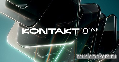 Native Instruments - Kontakt 8 v8.10.2 STANDALONE, VST3i, AAX x64 [bobdule]