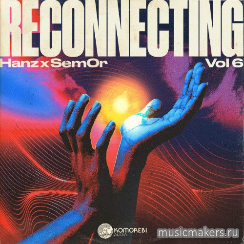 Komorebi Audio - Reconnecting - Hanz x Sem0r Vol. 6 (WAV)