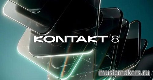 Native Instruments - Kontakt 8 v8.12.0 STANDALONE, VST3i, AAX x64 [bobdule]