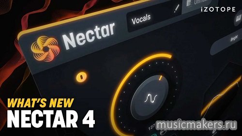 iZotope - Nectar 4 Advanced 4.2.0 VST3, AAX x64 [R2R]