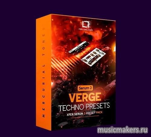 Mercurial Tones - Verge Xfer Serum 2 - Techno Presets (SYNTH PRESET)