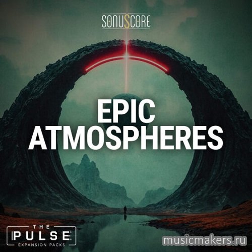 Sonuscore - Epic Atmospheres (KONTAKT)