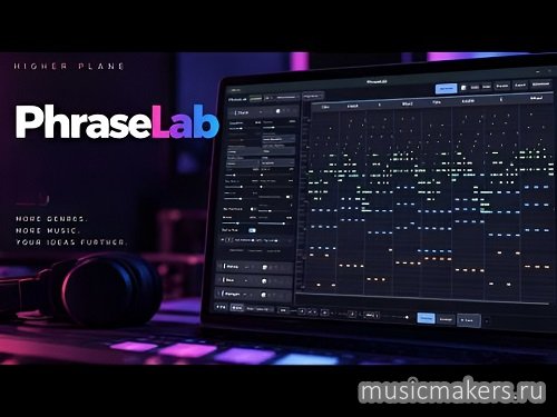 Higher Plane - PhraseLab v.1.0.1 STANDALONE, VSTi3, AU x64 [V.R]