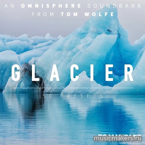 Tom Wolfe - Glacier (OMNISPHERE 2, 3)